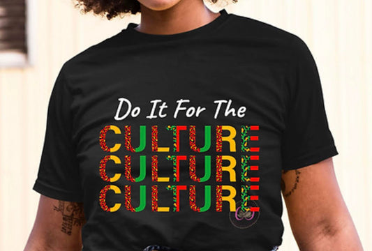 Do It For The Culture T-Shirt/Hoodie